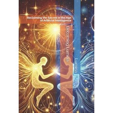 (英文圖書)Becoming Lumina: Reclaiming the Sacred in the Age of Artificial Intelligence 平裝版, Leadership Soulutions LLC, 英文
