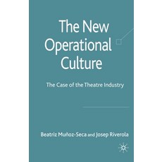 (영문도서) The New Operational Culture: The Case of the Theatre Industry Paperback, Palgrave MacMillan, English, 9781349306404