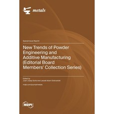 (영문도서)New Trends of Powder Engineering and Additive Manufacturing (Editorial Board Mem... Hardcover, Mdpi AG, English, 9783725874088 Mdpi AG, English, 9783725874088