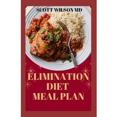 Elimination Diet Meal Plan: Essential Guide To Eliminate Weak Immune System And Start Feeling Health... Paperback, Independently Published, English, 9798565734638