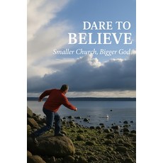 (영문도서)Dare to Believe: Smaller Church Bigger God Paperback, Jrb Publishing, English, 9798295420504