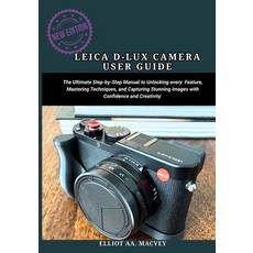 (영문도서)Leica D-Lux 8 Camera User Guide: The Ultimate Step-by-Step Manual to unlocking e... Paperback, Independently Published, English, 9798262194650