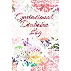 (영문도서) Gestational Diabetes Log: Diabetic Glucose Portable 6in x 9in Blood Sugar Logbook With Daily ... Paperback, Infinityou, English, 9783749750849