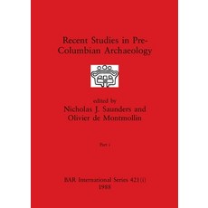 (영문도서) Recent Studies in Pre-Columbian Archaeology Part i Paperback, British Archaeological Repo..., English, 9781407389998