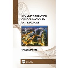 (영문도서) Dynamic Simulation of Sodium Cooled Fast Reactors Hardcover, CRC Press, English, 9781032254357