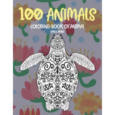 Coloring Book of Animal - 100 Animals - Large Print Paperback, Independently Published