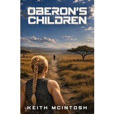 (영문도서)Oberon's Children: A sci-fi action thriller Paperback, McIntosh Books, English, 9781067797607