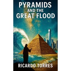(영문도서)Pyramids And The Great Flood Paperback, Independently Published, English, 9798298909938
