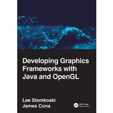 (영문도서) Developing Graphics Frameworks with Java and OpenGL Paperback, CRC Press, English, 9780367720698