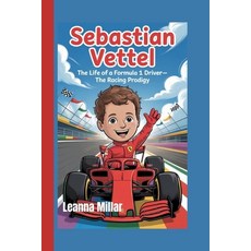 (영문도서)Sebastian Vettel: The Life of a Formula 1 Driver- The Racing Prodigy Paperback, Independently Published, English, 9798274030380