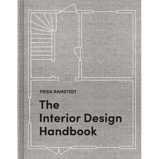The Interior Design Handbook: Furnish Decorate and Style Your Space, Clarkson Potter Publishers, The Interior Design Handbook, Ramstedt, Frida(저)