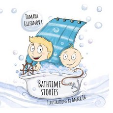 Bathtime Stories: Adventures in a bathroom Paperback, Tamara Gilfanova