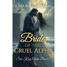 (영문도서)Bride of the Cruel Alpha: Sea King Alpha Book 1 Hardcover, Rogue Wolf Publishing, English, 9798898710743