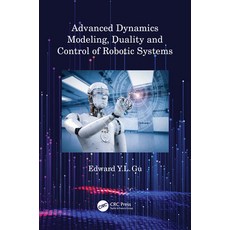 (英文圖書)Advanced Dynamics Modeling Duality and Control of Robotic Systems 精裝版, CRC Press, 英文
