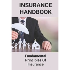 (영문도서) Insurance Handbook: Fundamental Principles Of Insurance: Insurance Whole Life Policy Paperback, Independently Published, English, 9798504322230