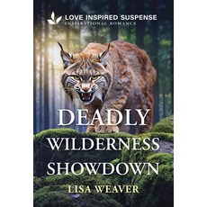 (영문도서)Deadly Wilderness Showdown Mass Market Paperbound, English, 9781335957863, Love Inspired Suspense