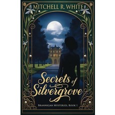 (영문도서)Secrets of Silvergrove Paperback, White Jade Publications, English, 9798992794311