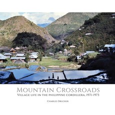 (영문도서) Mountain Crossroads: Village Life in the Philippine Cordillera 1971-73 Hardcover, Pacific Features, English, 9781733879477