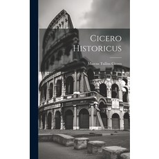 (영문도서) Cicero Historicus Hardcover, Legare Street Press, English, 9781020870583