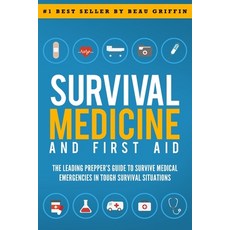 (영문도서) Survival Medicine & First Aid: The Leading Prepper's Guide to Survive Medical Emergencies in ... Paperback, Star Digital, English, 9789659297689