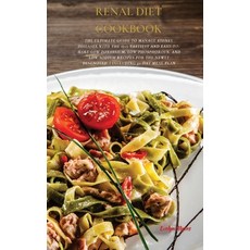 Renal Diet Cookbook: The Ultimate Guide To Manage Kidney Diseases With The +125 Tastiest and Easy-To... Hardcover, Evelyn Myers, English, 9781802513929