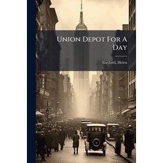 (영문도서)Union Depot For A Day Paperback, Nabu Press, English, 9781245556460