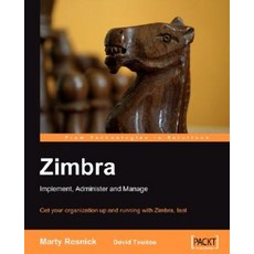 Zimbra:"Implement Administer Manage", Packt Publishing