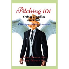 (영문도서) Pitching 101: Crafting Compelling Shark Tank Pitches for Diverse Businesses Paperback, Independently Published, English, 9798320996776