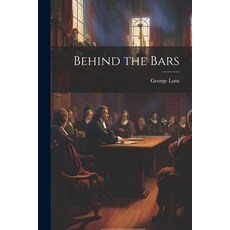 (영문도서) Behind the Bars Paperback, Legare Street Press, English, 9781022497849