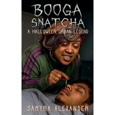 (영문도서)Booga Snatcha: A Halloween Urban Legend Paperback, Samyra Alexander, English, 9798232669331