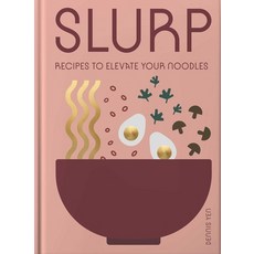 (영문도서) Slurp: Recipes to Elevate Your Noodles Hardcover, Tra Publishing, English, 9781962098106