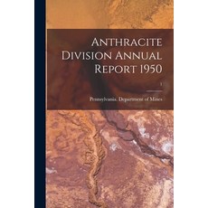 (영문도서) Anthracite Division Annual Report 1950; 1 Paperback, Hassell Street Press, English, 9781014215864