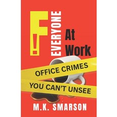 (영문도서)F EVERYONE At Work: Office Crimes You Can't Unsee Paperback, Ravenmark Press, English, 9798993691404