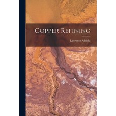 (영문도서) Copper Refining Paperback, Legare Street Press, English, 9781016929981