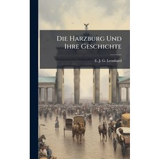 (영문도서)Die Harzburg Und Ihre Geschichte Hardcover, Hutson Street Press, English, 9781024529234