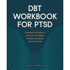 (영문도서) Dbt Workbook for Ptsd: Strategies to Reduce Intrusive Thoughts Manage Emotions and Find Calm Paperback, Rockridge Press, English, 9781638784937