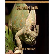Chameleon: Amazing Facts and Pictures about Chameleon for Kids Paperback, Independently Published
