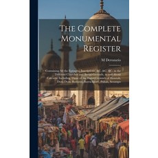 (영문도서) The Complete Monumental Register: Containing All the Epitaphs Inscriptions &C. &C. &C. in t... Hardcover, Legare Street Press, English, 9781019482360