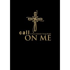 Call on Me: A Prayer Book for Young People Paperback, Morehouse Publishing