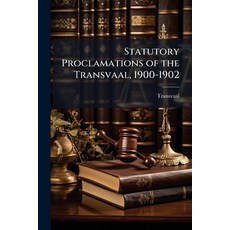 (영문도서)Statutory Proclamations of the Transvaal 1900-1902: (Revised to 31St December ... Paperback, Nabu Press, English, 9781145693944