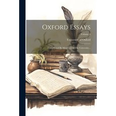 (영문도서) Oxford Essays: Contributed By Members Of The University...; Volume 4 Paperback, Legare Street Press, English, 9781022557673