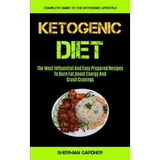Ketogenic Diet: The Most Influential And Easy Prepared Recipes To Burn Fat boost Energy And Crush C... Paperback, Micheal Kannedy