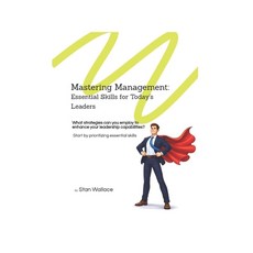 (英文圖書)Mastering Management: Essential Skills for Today's Leaders 平裝版, Paperback, English, Independently Published