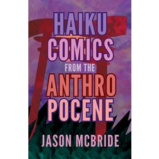 (영문도서)Haiku Comics from the Anthropocene Paperback, Weirdo Poetry, English, 9798295547270
