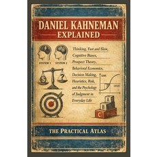 (영문도서)Daniel Kahneman Explained: Thinking Fast and Slow Cognitive Biases Prospect T... Paperback, Independently Published, English, 9798197216380