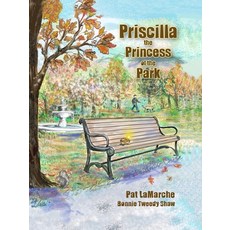 (영문도서) Priscilla the Princess of the Park Paperback, Charles Bruce Foundation, English, 9781737881582