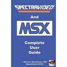 (영문도서) Spectravideo & MSX Complete User Guide Paperback, Independently Published, English, 9781520718231