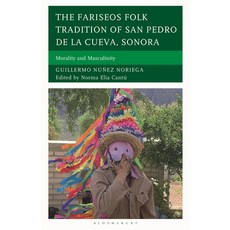 (英文圖書)The Fariseos Folk Tradition of San Pedro de la Cueva Sonora: Morality and Mascu... 精裝版, Bloomsbury Academic, 英文
