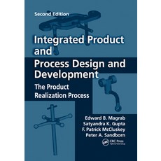 (영문도서)Integrated Product and Process Design and Development: The Product Realization P... Paperback, CRC Press, English, 9780367385378