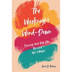 (영문도서)The Weeknight Wind-Down: Evenings That Feel Like Recovery Not Collapse Paperback, Mindful Pages, English, 9789377781200 Mindful Pages, English, 9789377781200